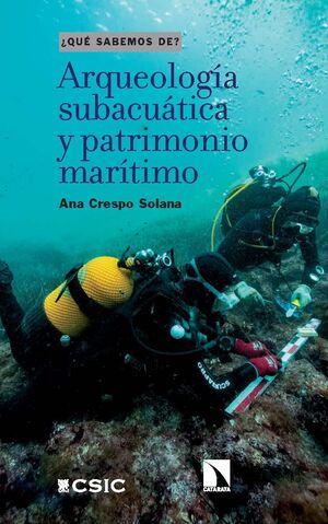 ¿ QUÉ SABEMOS DE? ARQUEOLOGÍA SUBACUÁTICA Y PATRIMONIO MARÍTIMO