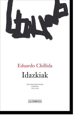 EDUARDO CHILLIDA. IDAZKIAK.MENDEURRENEKO EDIZIOA 1924-2024.