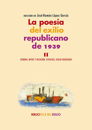 LA POESÍA DEL EXILIO REPUBLICANO DE 1939. II