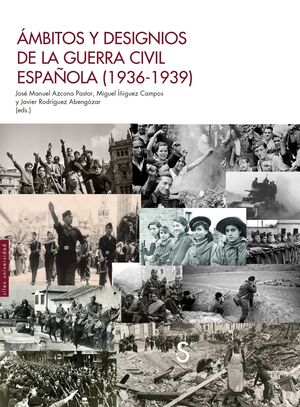 ÁMBITOS Y DESIGNIOS DE LA GUERRA CIVIL ESPAÑOLA