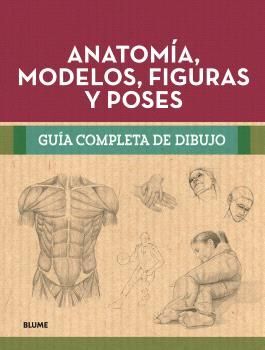 GUÍA OMPLETA DIBUJO. ANATOMÍA, MODELOS, FIGURAS Y POSES