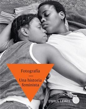 FOTOGRAFIA. UNA HISTORIA FEMINISTA