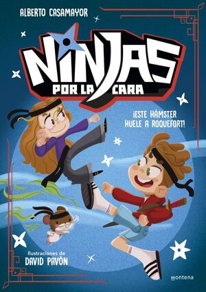 NINJAS POR LA CARA 1 - ¡ESTE HÁMSTER HUELE A ROQUEFORT!