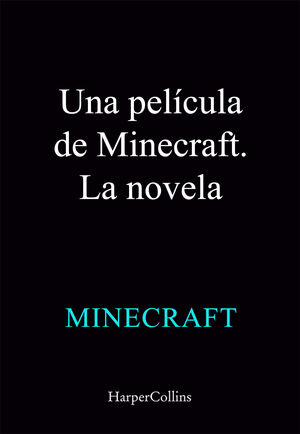 UNA PELÍCULA DE MINECRAFT. LA NOVELA