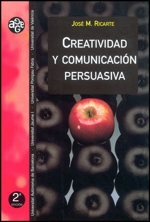 CREATIVIDAD Y COMUNICACIÓN PERSUASIVA (2A ED.)