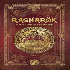 RAGNAROK Y EL OCASO DE LOS DIOSES