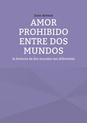 AMOR PROHIBIDO ENTRE DOS MUNDOS