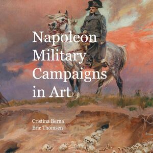 NAPOLEON MILITARY CAMPAIGNS IN ART