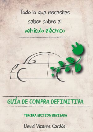 TODO LO QUE NECESITAS SABER SOBRE EL VEHÍCULO ELÉCTRICO