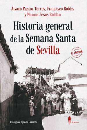 HISTORIA GENERAL DE LA SEMANA SANTA DE SEVILLA