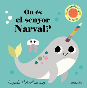 ON ÉS EL SENYOR NARVAL?