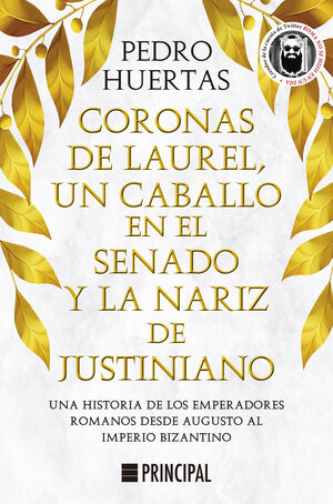 CORONAS DE LAUREL, UN CABALLO EN EL SENADO Y LA NARIZ DE JUSTINIANO