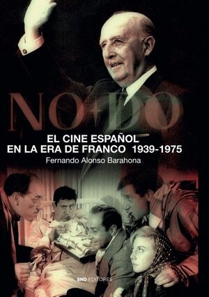 EL CINE ESPAÑOL EN LA ERA DE FRANCO