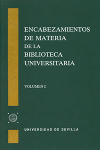 ENCABEZAMIENTOS DE MATERIA DE LA BIBLIOTECA UNIVERSITARIA DE SEVILLA.