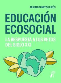 EDUCACIÓN ECOSOCIAL. LA RESPUESTA A LOS RETOS DEL SIGLO XXI