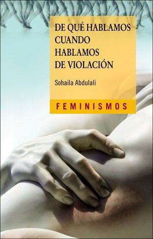 DE QUÉ HABLAMOS CUANDO HABLAMOS DE VIOLACIÓN