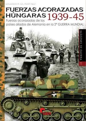 FUERZAS ACORAZADAS HÚNGARAS 1939-1945